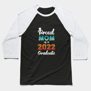 Proud Mom of a 2022 Graduate Baseball T-Shirt